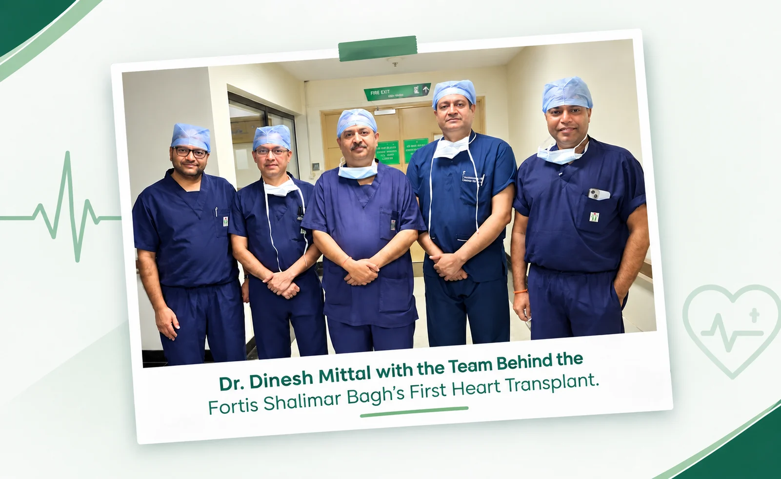 Dr. Dinesh Mittal and his team: First Heart Transplant at Fortis Shalimar Bagh, Delhi